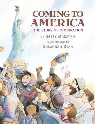 Die Ankunft in Amerika: Die Geschichte der Einwanderung: Die Geschichte der Einwanderung - Coming to America: The Story of Immigration: The Story of Immigration