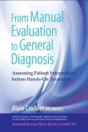 Von der manuellen Bewertung zur allgemeinen Diagnose: Bewertung von Patienteninformationen vor der manuellen Behandlung - From Manual Evaluation to General Diagnosis: Assessing Patient Information Before Hands-On Treatment