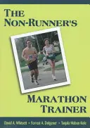 Der Marathon-Trainer für Nicht-Läufer - The Non-Runner's Marathon Trainer