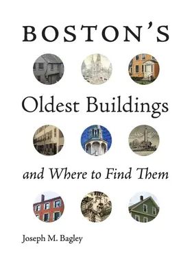 Bostons älteste Gebäude und wo man sie findet - Boston's Oldest Buildings and Where to Find Them