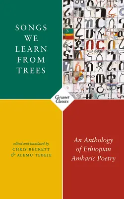 Lieder, die wir von Bäumen lernen: Eine Anthologie äthiopisch-amharischer Poesie - Songs We Learn from Trees: An Anthology of Ethiopian Amharic Poetry