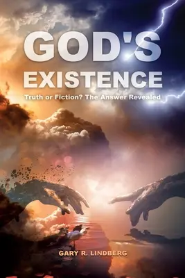 Die Existenz Gottes: Wahrheit oder Fiktion? Die enthüllte Antwort - God's Existence: Truth or Fiction? The Answer Revealed