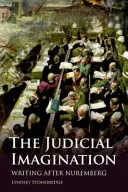 Die juristische Phantasie: Schreiben nach Nürnberg - The Judicial Imagination: Writing After Nuremberg