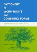 Wörterbuch der Wortwurzeln und Kombinationsformen - Dictionary of Word Roots and Combining Forms