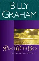 Frieden mit Gott: Das Geheimnis des Glücks - Peace with God: The Secret of Happiness