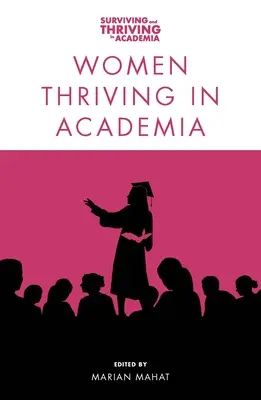 Blühende Frauen in der akademischen Welt - Women Thriving in Academia