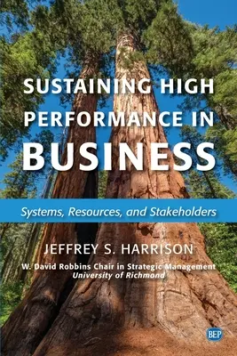 Nachhaltige Höchstleistung in Unternehmen: Systeme, Ressourcen und Stakeholder - Sustaining High Performance in Business: Systems, Resources, and Stakeholders