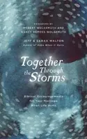 Gemeinsam durch die Stürme: Biblische Ermutigungen für Ihre Ehe, wenn das Leben weh tut - Together Through the Storms: Biblical Encouragements for Your Marriage When Life Hurts