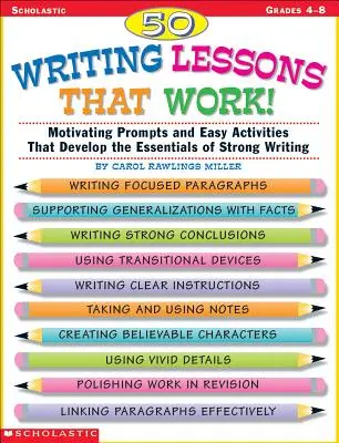 50 Lektionen zum Schreiben, die funktionieren! Motivierende Anregungen und einfache Aktivitäten, die die Grundlagen des Schreibens entwickeln - 50 Writing Lessons That Work!: Motivating Prompts and Easy Activities That Develop the Essentials of Strong Writing