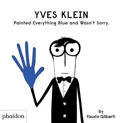 Yves Klein malte alles blau und bedauerte es nicht. - Yves Klein Painted Everything Blue and Wasn't Sorry.
