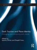 Dunkler Tourismus und Ortsidentität: Umgang mit und Interpretation von dunklen Orten - Dark Tourism and Place Identity: Managing and interpreting dark places