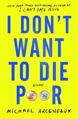 Ich will nicht arm sterben: Essays - I Don't Want to Die Poor: Essays