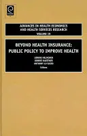 Jenseits der Krankenversicherung: Öffentliche Politik zur Verbesserung der Gesundheit - Beyond Health Insurance: Public Policy to Improve Health