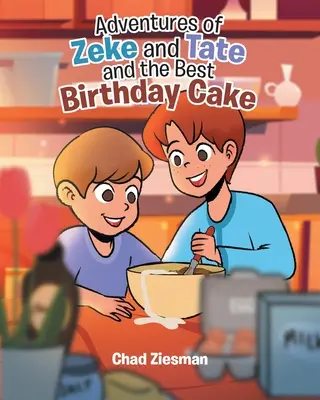 Die Abenteuer von Zeke und Tate und der beste Geburtstagskuchen - Adventures of Zeke and Tate and the Best Birthday Cake
