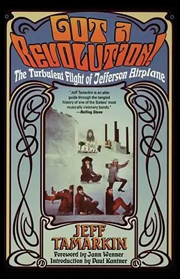 Got a Revolution!: Der turbulente Flug von Jefferson Airplane - Got a Revolution!: The Turbulent Flight of Jefferson Airplane