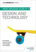 Meine Revisionsnotizen: WJEC Eduqas GCSE (9-1) Design und Technik - My Revision Notes: WJEC Eduqas GCSE (9-1) Design and Technology