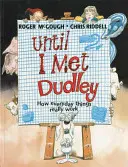 Bis ich Dudley traf - Until I Met Dudley