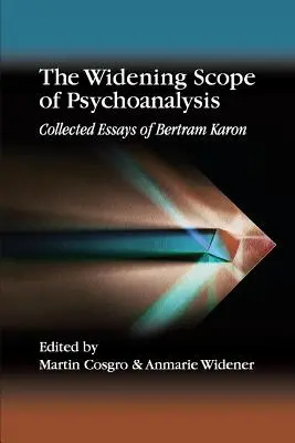 Der wachsende Umfang der Psychoanalyse: Gesammelte Aufsätze von Bertram Karon - The Widening Scope of Psychoanalysis: Collected Essays of Bertram Karon