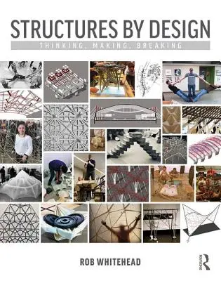 Konstruierte Strukturen: Denken, Machen, Brechen - Structures by Design: Thinking, Making, Breaking