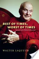 Beste Zeiten, schlechteste Zeiten: Memoiren einer politischen Erziehung - Best of Times, Worst of Times: Memoirs of a Political Education