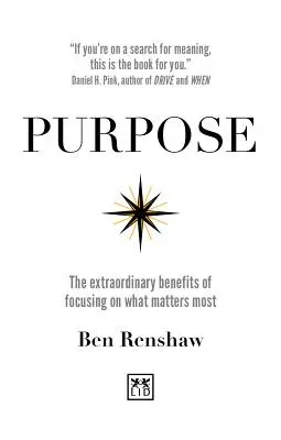 Purpose: Die außergewöhnlichen Vorteile der Fokussierung auf das, was am wichtigsten ist - Purpose: The Extraordinary Benefits of Focusing on What Matters Most