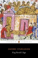 König Haralds Saga: Harald Hardradi von Norwegen: Aus der Heimskringla von Snorri Sturluson - King Harald's Saga: Harald Hardradi of Norway: From Snorri Sturluson's Heimskringla