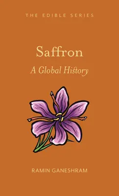Safran: Eine globale Geschichte - Saffron: A Global History