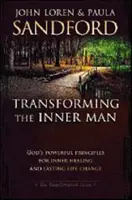 Den inneren Menschen verwandeln: Gottes kraftvolle Prinzipien für innere Heilung und dauerhafte Lebensveränderung - Transforming the Inner Man: God's Powerful Principles for Inner Healing and Lasting Life Change