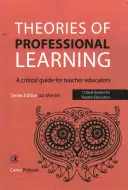 Theorien des professionellen Lernens: Ein kritischer Leitfaden für Lehrerausbilder - Theories of Professional Learning: A Critical Guide for Teacher Educators