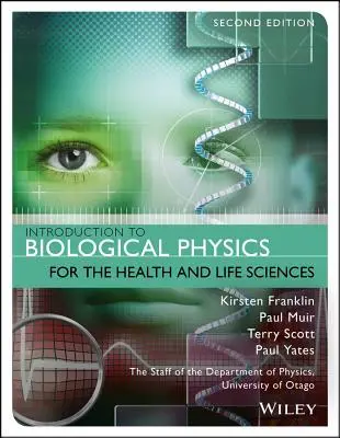 Einführung in die biologische Physik für die Gesundheits- und Lebenswissenschaften - Introduction to Biological Physics for the Health and Life Sciences