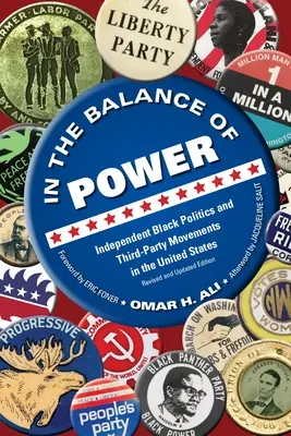 Im Gleichgewicht der Macht: Unabhängige schwarze Politik und Drittparteibewegungen in den Vereinigten Staaten - In the Balance of Power: Independent Black Politics and Third-Party Movements in the United States
