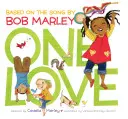 One Love (Musikbücher für Kinder, Afroamerikanische Kinderbücher, Bob Marley Buch für Kinder) - One Love (Music Books for Children, African American Baby Books, Bob Marley Book for Kids)