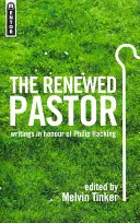Der erneuerte Pfarrer: Schriften zu Ehren von Philip Hacking - The Renewed Pastor: Writings in Honour of Philip Hacking