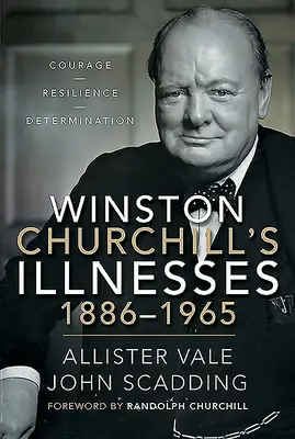 Die Krankheiten von Winston Churchill, 1886-1965 - Winston Churchill's Illnesses, 1886-1965