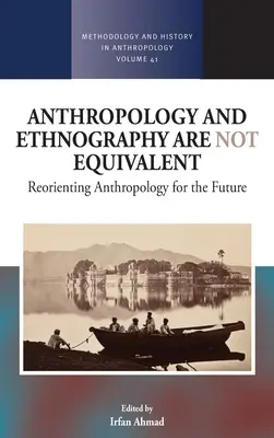 Anthropologie und Ethnographie sind nicht gleichwertig: Neuausrichtung der Anthropologie für die Zukunft - Anthropology and Ethnography Are Not Equivalent: Reorienting Anthropology for the Future