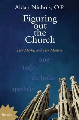 Die Kirche begreifen: Ihre Zeichen und ihre Meister - Figuring Out the Church: Her Marks and Her Masters