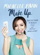 Make Up: Ihr Lebensratgeber für Schönheit, Stil und Erfolg - online und offline - Make Up: Your Life Guide to Beauty, Style, and Success--Online and Off