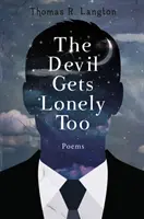 Auch der Teufel ist einsam - Lyrik von 2013-2016 - Devil Gets Lonely Too - Poetry from 2013-2016
