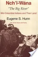 Nch'i-Wna, Der große Fluss