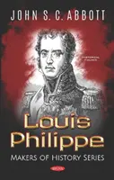 Louis Philippe - Serie „Macher der Geschichte - Louis Philippe - Makers of History Series