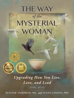 Der Weg der geheimnisvollen Frau: Wie Sie Ihr Leben, Ihre Liebe und Ihre Führung aufwerten - The Way of the Mysterial Woman: Upgrading How You Live, Love, and Lead