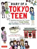 Tagebuch eines Tokioter Teenagers: Ein japanisch-amerikanisches Mädchen reist in das Land der trendigen Mode, High-Tech-Toiletten und Maid-Cafés - Diary of a Tokyo Teen: A Japanese-American Girl Travels to the Land of Trendy Fashion, High-Tech Toilets and Maid Cafes