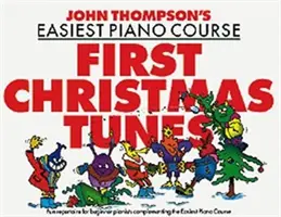 John Thompsons Klavierkurs Erste Weihnachtslieder - Erste Weihnachtslieder - John Thompson's Piano Course First Christmas Tunes - First Christmas Tunes