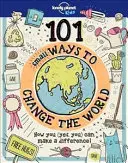 101 kleine Wege, die Welt zu verändern - 101 Small Ways to Change the World