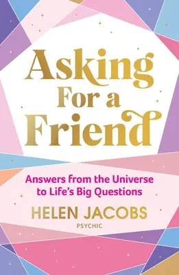 Die Frage nach einem Freund: Antworten des Universums auf die großen Fragen des Lebens - Asking for a Friend: Answers from the Universe to Life's Big Questions