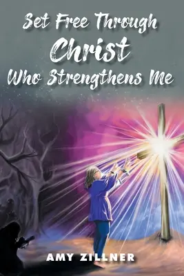 Befreit durch Christus, der mich stärkt - Set Free Through Christ Who Strengthens Me