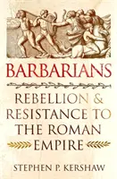 Barbaren - Rebellion und Widerstand gegen das Römische Reich - Barbarians - Rebellion and Resistance to the Roman Empire
