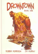 Drowntown: Buch Eins - Drowntown: Book One