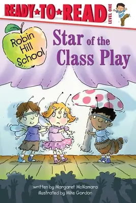 Star des Klassenspiels: Fertig zum Lesen Level 1 - Star of the Class Play: Ready-To-Read Level 1