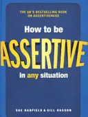 Wie Sie in jeder Situation durchsetzungsfähig sind - How to be Assertive In Any Situation